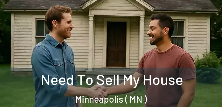  Need To Sell My House Minneapolis ( MN )